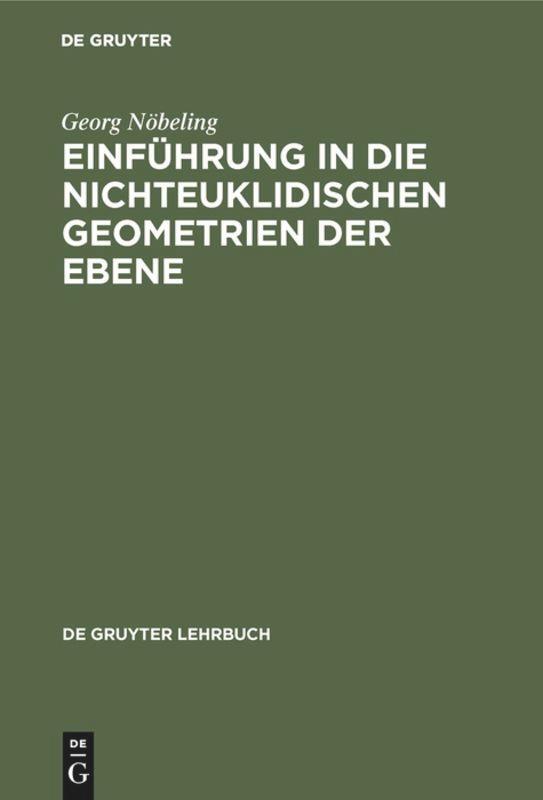Cover: 9783110020014 | Einführung in die nichteuklidischen Geometrien der Ebene | Nöbeling