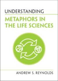 Cover: 9781108940498 | Understanding Metaphors in the Life Sciences | Andrew S. Reynolds