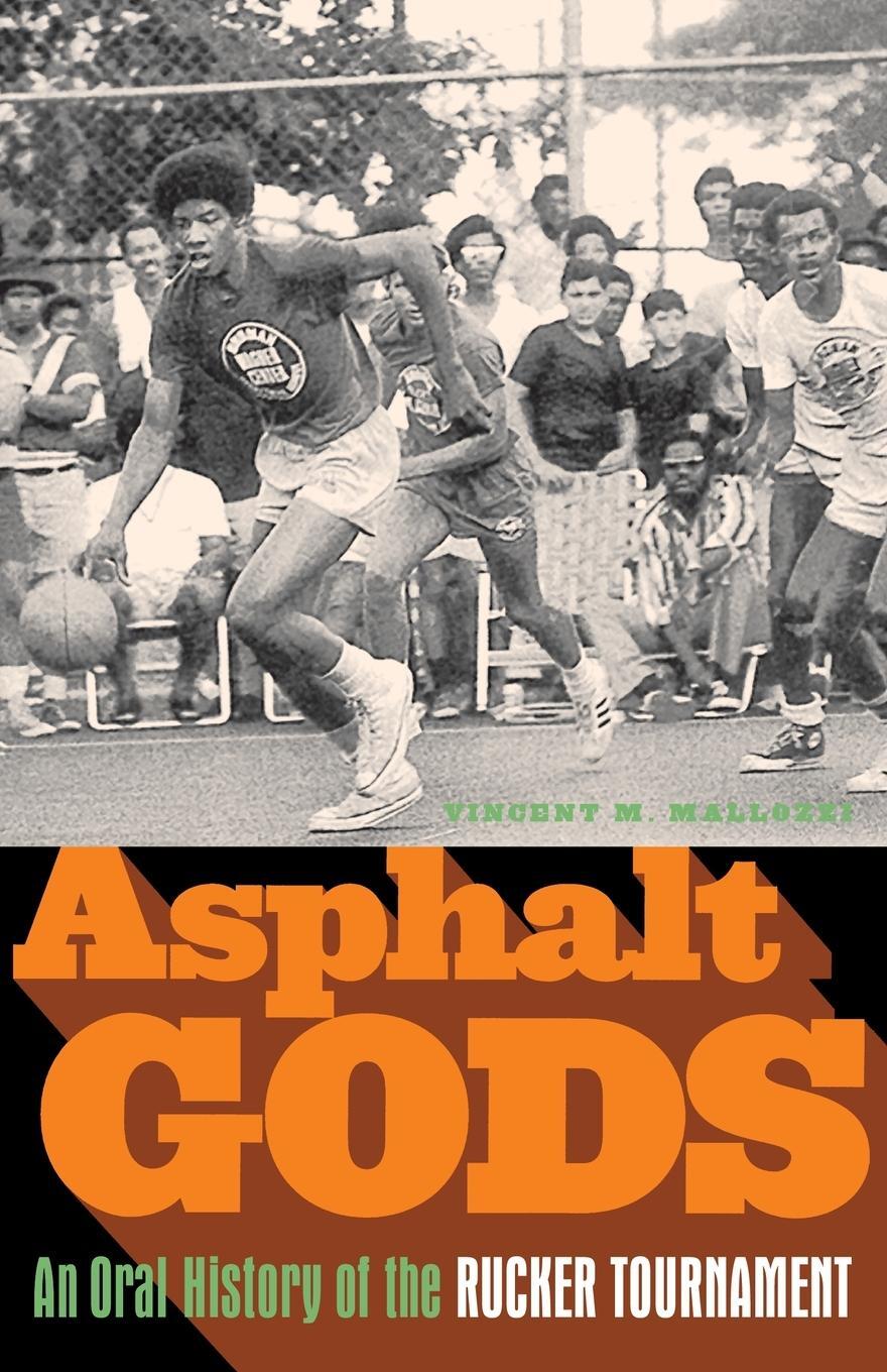 Cover: 9780385520997 | Asphalt Gods | An Oral History of the Rucker Tournament | Mallozzi