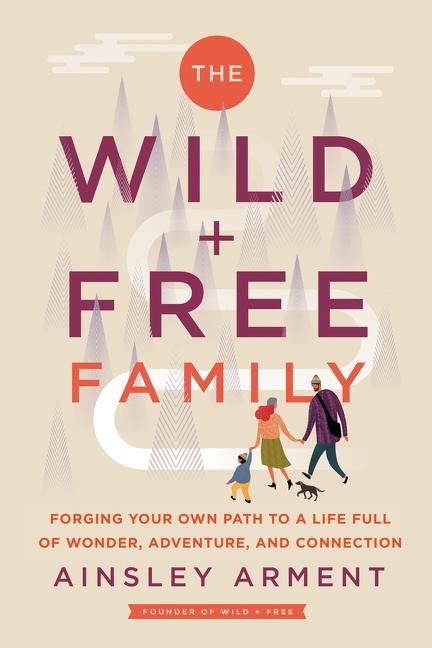 Cover: 9780062998231 | The Wild and Free Family | Ainsley Arment | Buch | Gebunden | Englisch