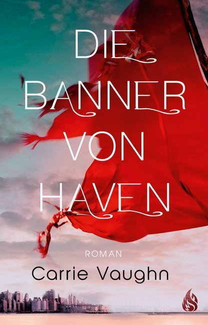 Cover: 9783038800088 | Die Banner von Haven | Roman | Carrie Vaughn | Taschenbuch | 2018