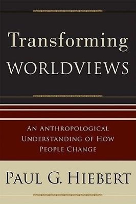 Cover: 9780801027055 | Transforming Worldviews - An Anthropological Understanding of How...