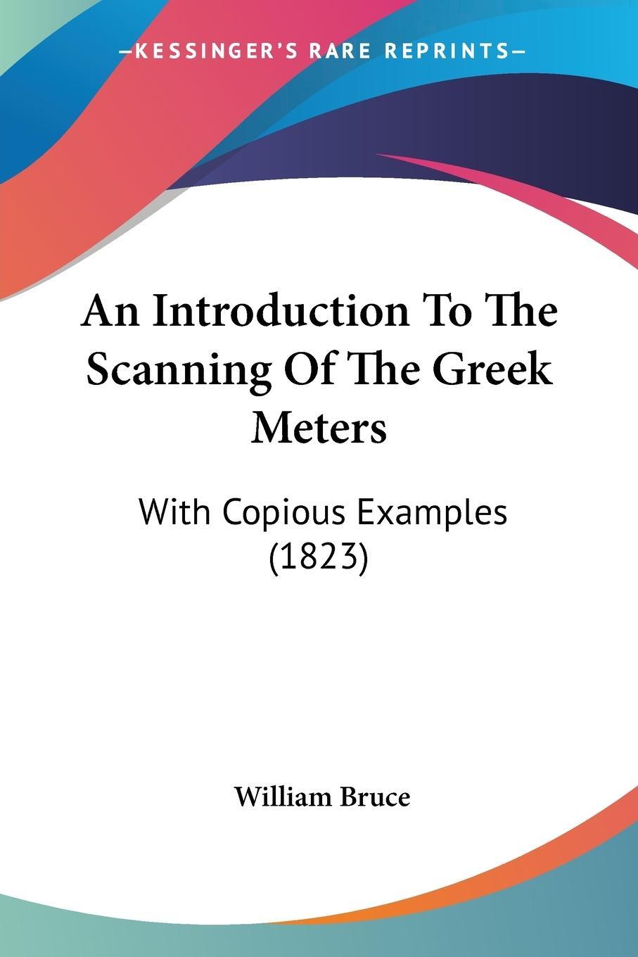 Cover: 9781104012366 | An Introduction To The Scanning Of The Greek Meters | William Bruce