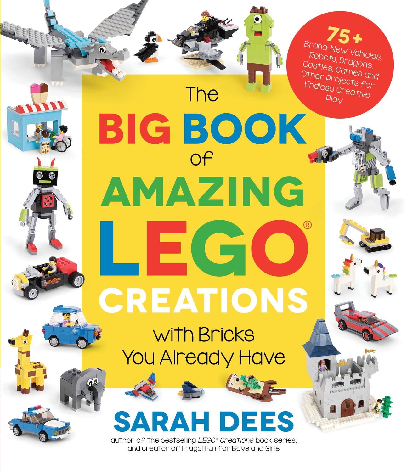 Cover: 9781645673507 | The Big Book of Amazing Lego Creations with Bricks You Already...