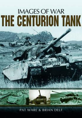 Cover: 9781781590119 | Centurian Tank: Images Of War | Brian Delf (u. a.) | Taschenbuch