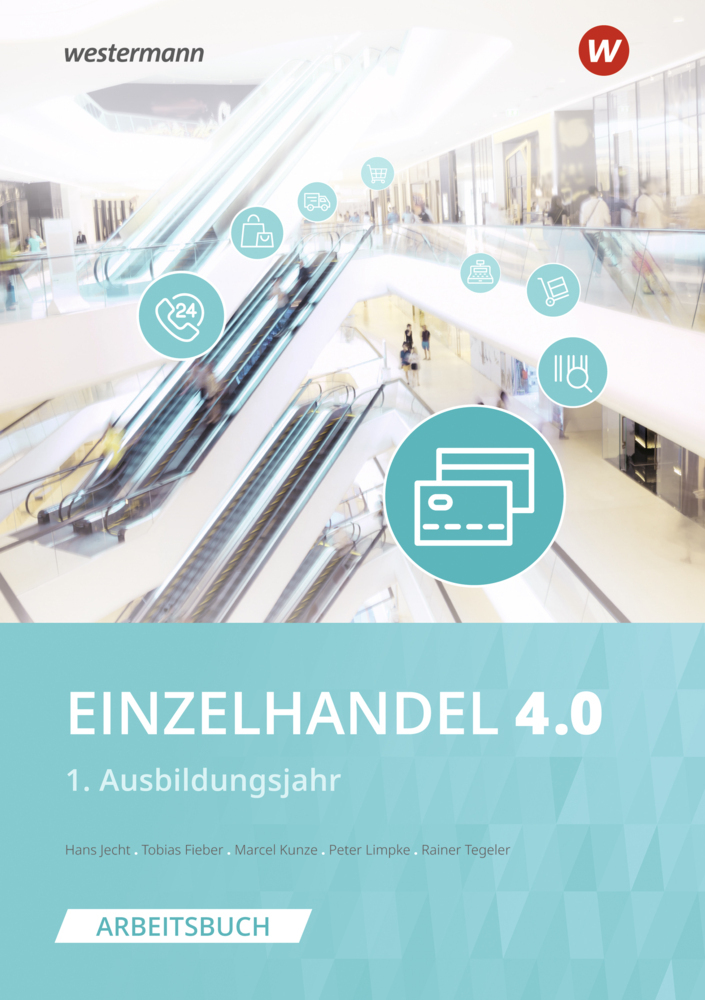 Cover: 9783804553248 | Einzelhandel 4.0 | 1. Ausbildungsjahr Arbeitsbuch | Hans Jecht (u. a.)