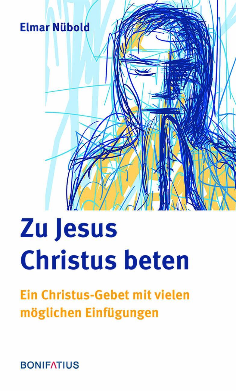 Cover: 9783897108516 | Zu Jesus Christus beten | Elmar Nübold | Taschenbuch | Deutsch | 2020
