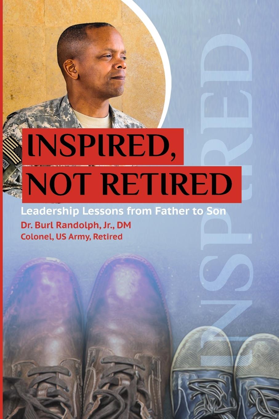 Cover: 9781087904665 | Inspired, Not Retired | Leadership Lessons from Father to Son | Buch