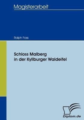 Cover: 9783836652674 | Schloss Malberg in der Kyllburger Waldeifel | Ralph Foss | Taschenbuch
