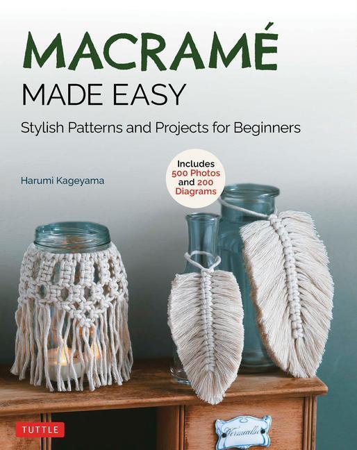 Cover: 9780804854726 | Macrame Made Easy: Stylish Patterns and Projects for Beginners...