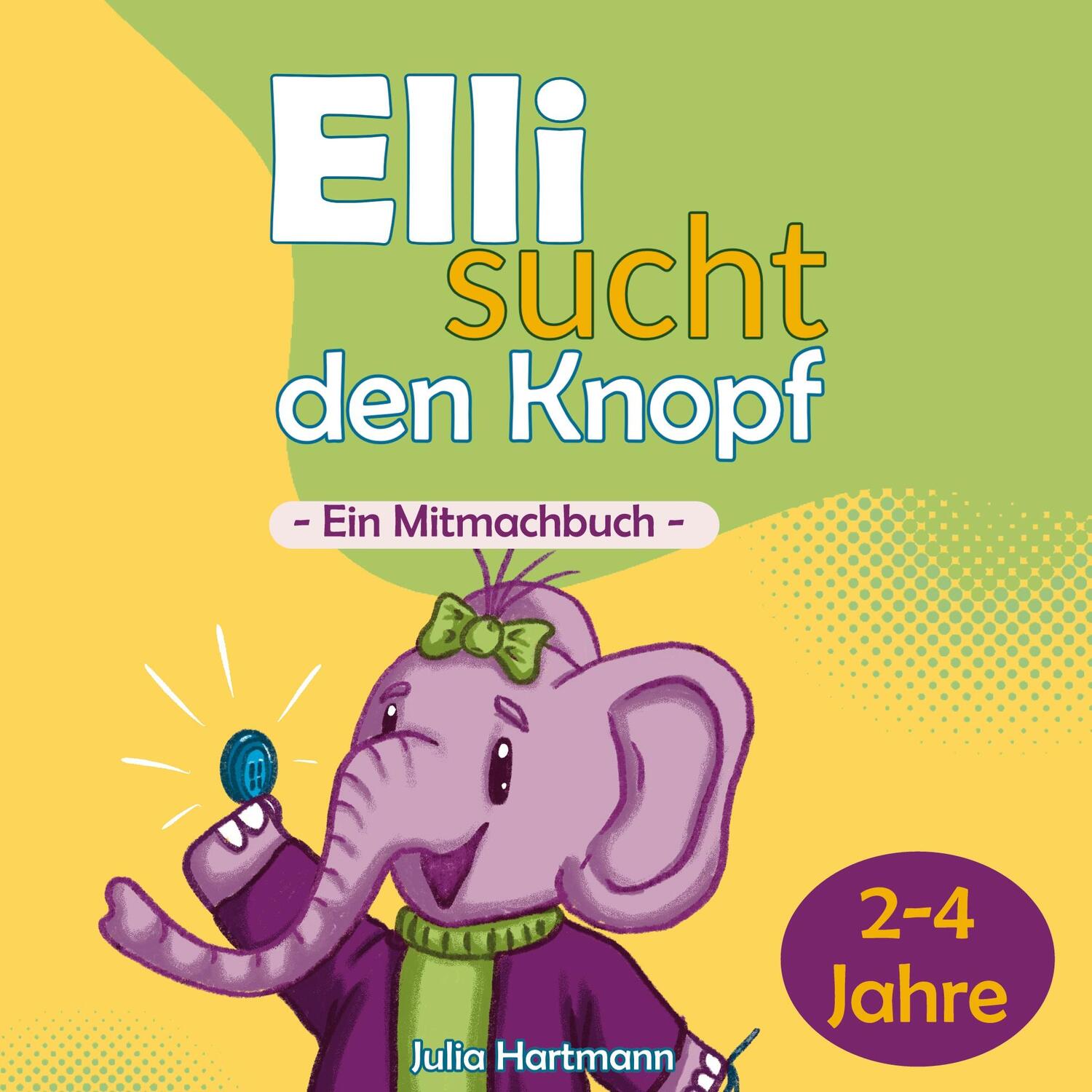 Cover: 9783751922210 | Elli sucht den Knopf | Ein Mitmachbuch | Julia Hartmann | Taschenbuch