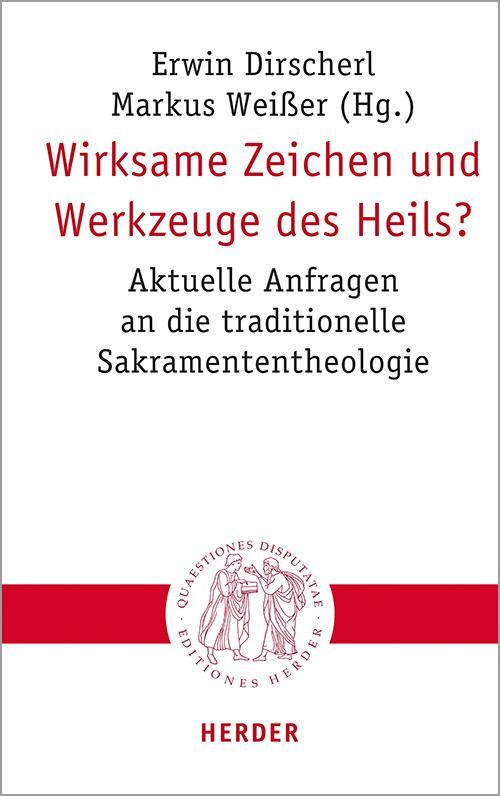 Cover: 9783451023217 | Wirksame Zeichen und Werkzeuge des Heils? | Erwin Dirscherl (u. a.)