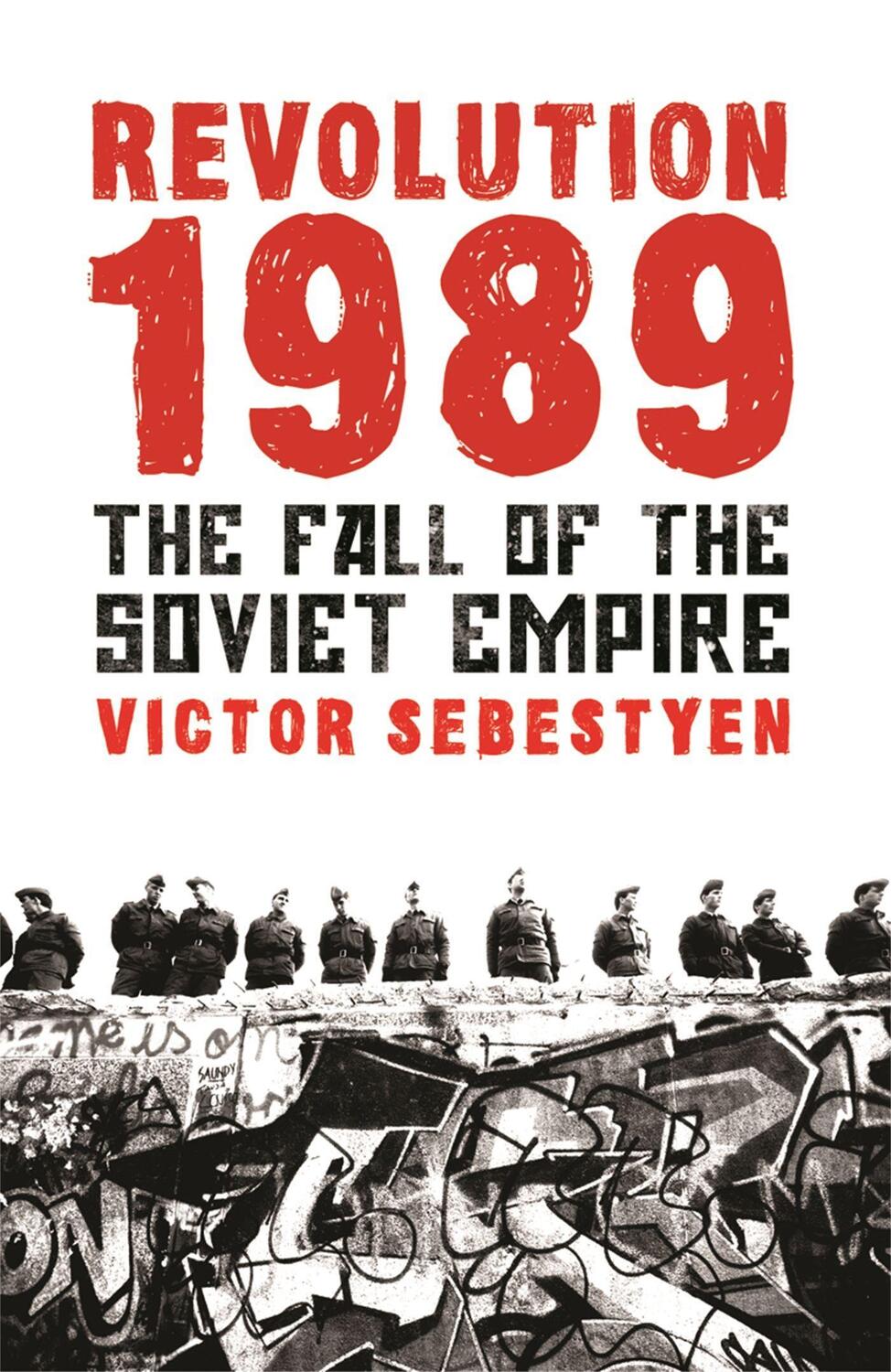 Cover: 9780753827093 | Revolution 1989 | The Fall of the Soviet Empire | Victor Sebestyen
