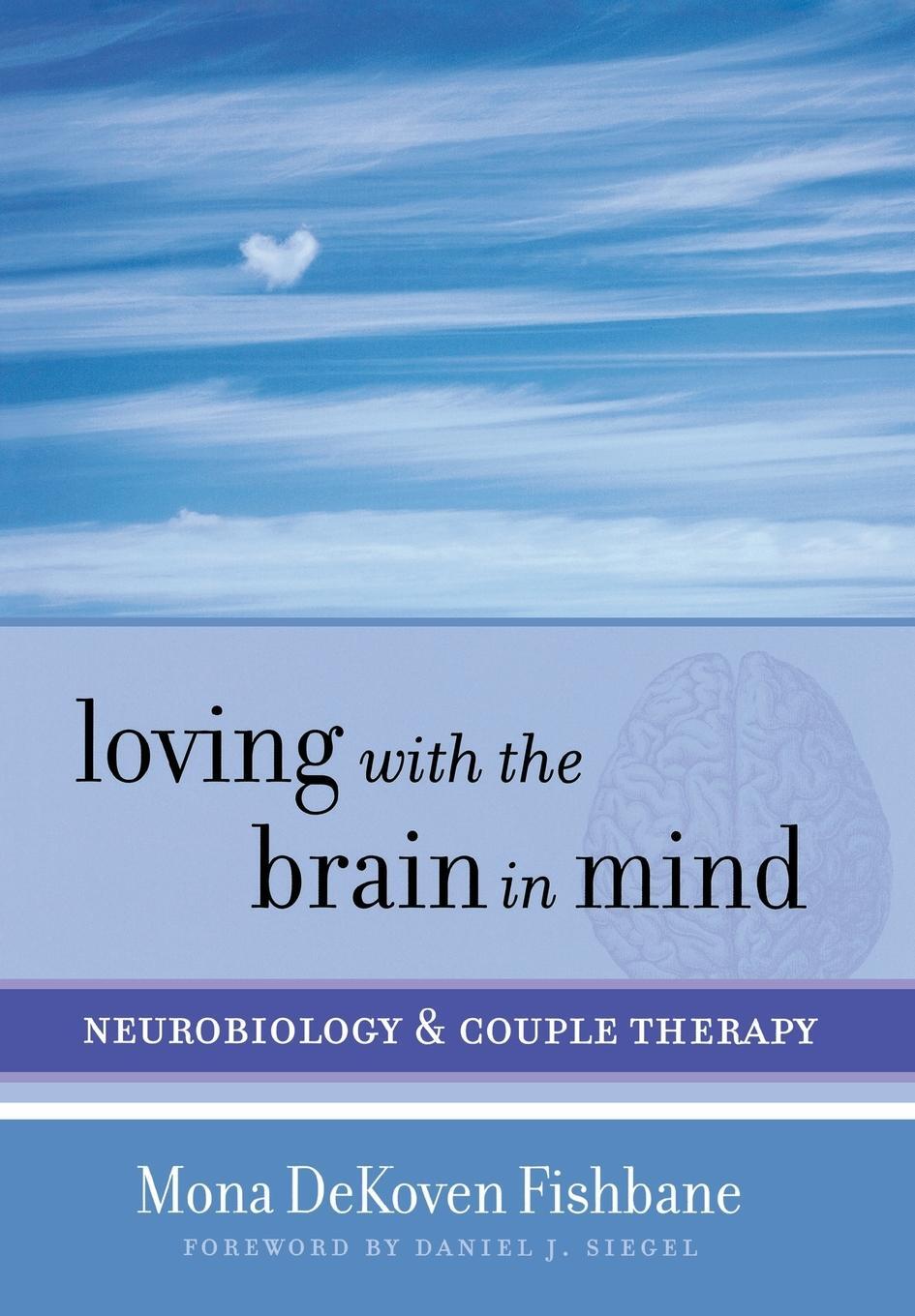Cover: 9780393706536 | Loving with the Brain in Mind | Neurobiology and Couple Therapy | Buch