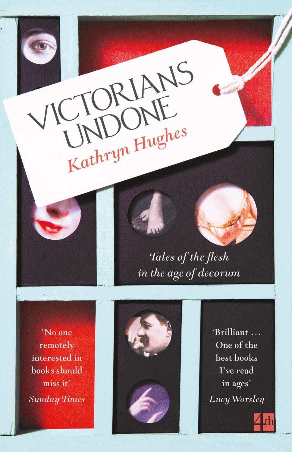 Cover: 9780007548385 | Victorians Undone | Tales of the Flesh in the Age of Decorum | Hughes