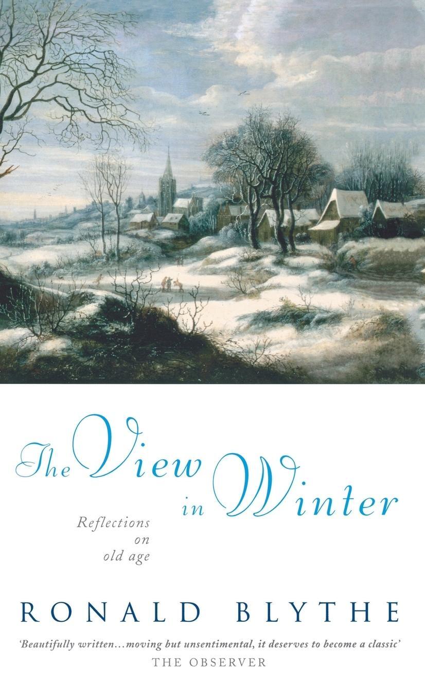 Cover: 9781848257023 | The View in Winter | Reflections on Old Age | Ronald Blythe | Buch