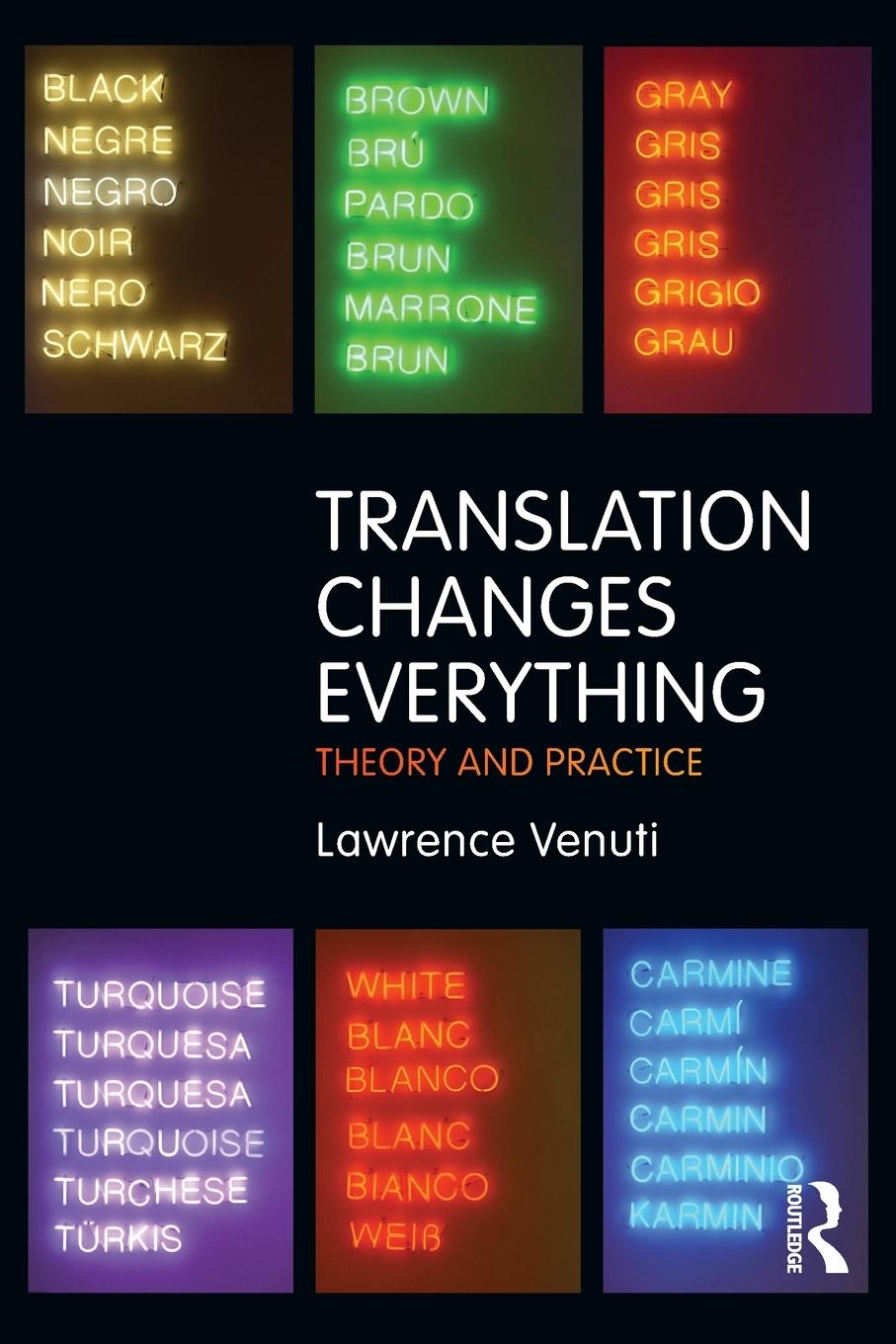 Cover: 9780415696296 | Translation Changes Everything | Theory and Practice | Lawrence Venuti