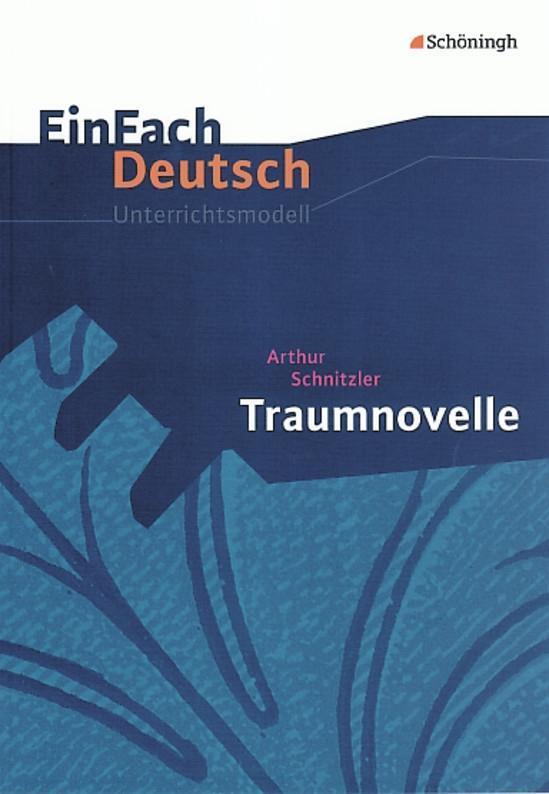 Cover: 9783140224604 | Traumnovelle. EinFach Deutsch Unterrichtsmodelle | Arthur Schnitzler