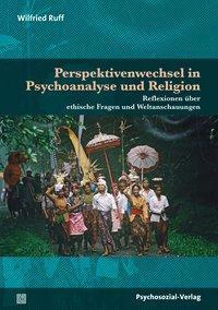 Cover: 9783837926484 | Perspektivenwechsel in Psychoanalyse und Religion | Wilfried Ruff