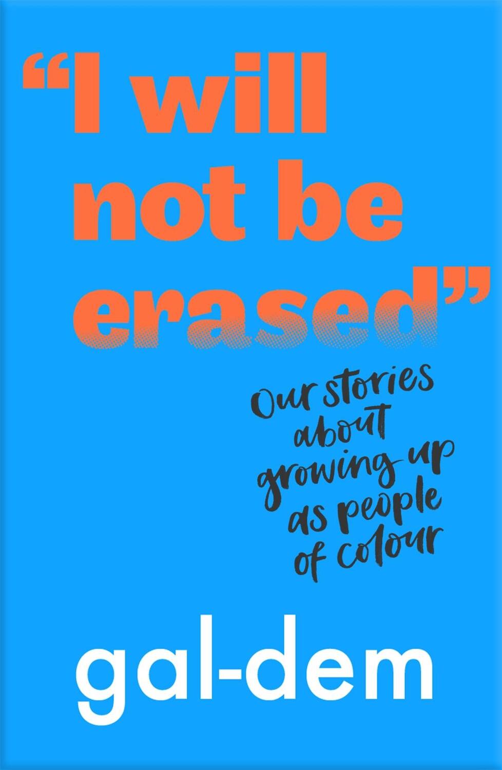 Cover: 9781406386370 | "I Will Not Be Erased": Our stories about growing up as people of...