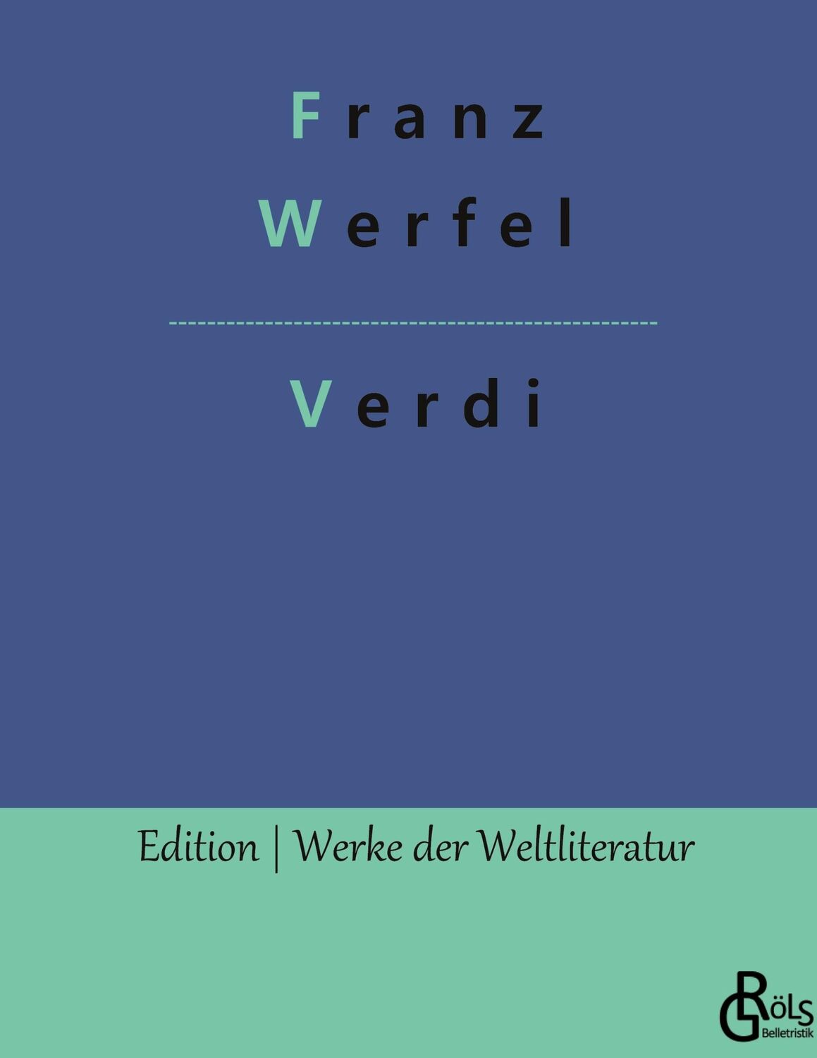 Cover: 9783988286574 | Verdi | Roman der Oper | Franz Werfel | Buch | 380 S. | Deutsch | 2022