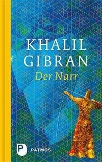 Cover: 9783843604840 | Der Narr | Khalil Gibran | Buch | Deutsch | 2014 | Patmos Verlag