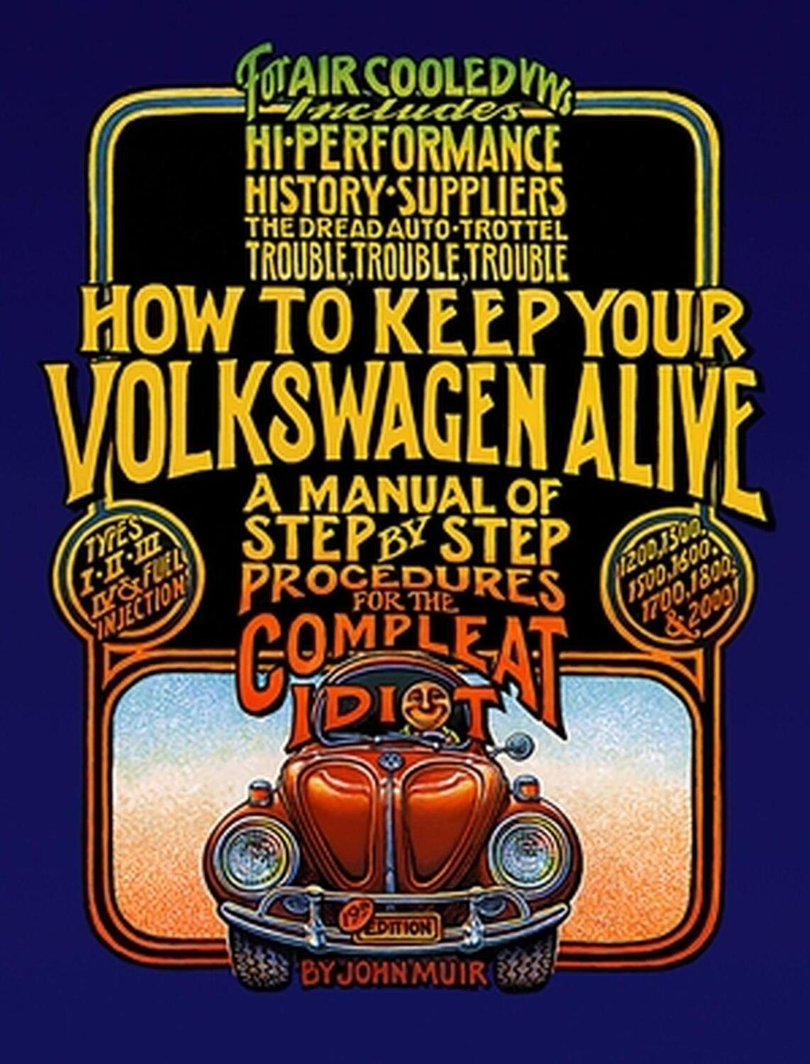 Cover: 9781566913102 | How to Keep Your Volkswagen Alive | John Muir (u. a.) | Taschenbuch