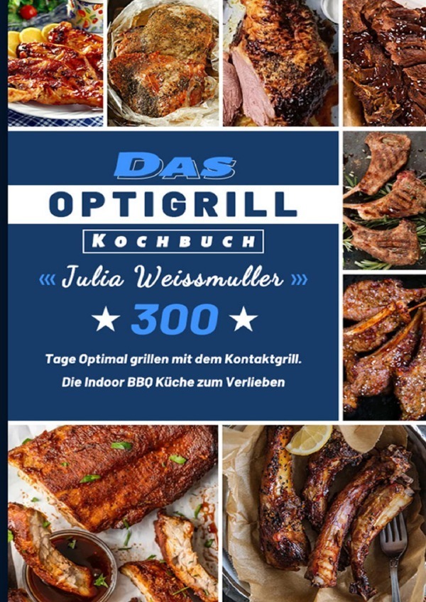 Cover: 9783754161043 | Das Optigrill Kochbuch | Julia Weissmuller | Taschenbuch | Deutsch