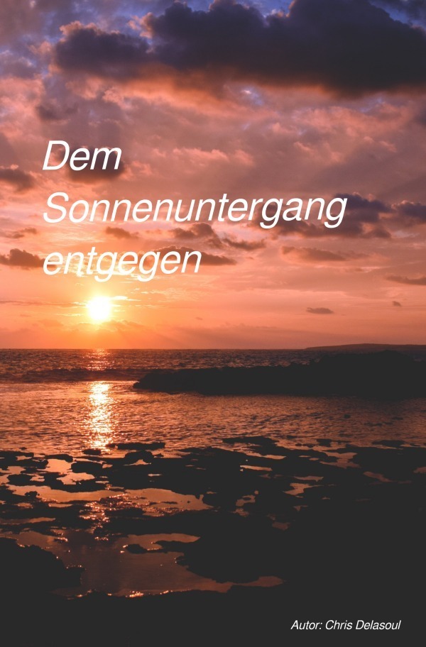 Cover: 9783759813565 | Dem Sonnenuntergang entgegen | Christoph Schäkel | Taschenbuch | 96 S.