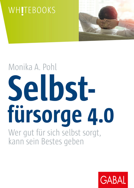 Cover: 9783869368764 | Selbstfürsorge 4.0 | Monika A. Pohl | Buch | 176 S. | Deutsch | 2018