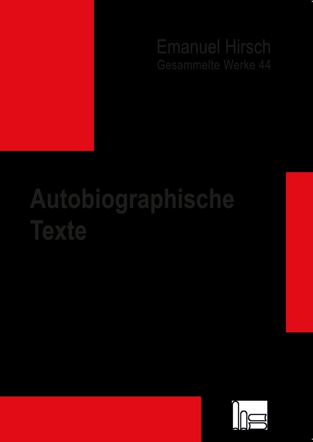 Cover: 9783899912548 | Emanuel Hirsch - Gesammelte Werke / Autobiographische Texte | Hirsch