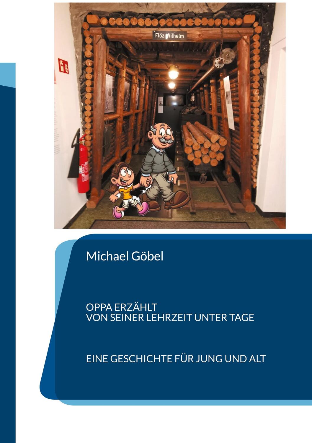 Cover: 9783755742999 | Oppa erzählt von seiner Lehrzeit unter Tage | Michael Göbel | Buch