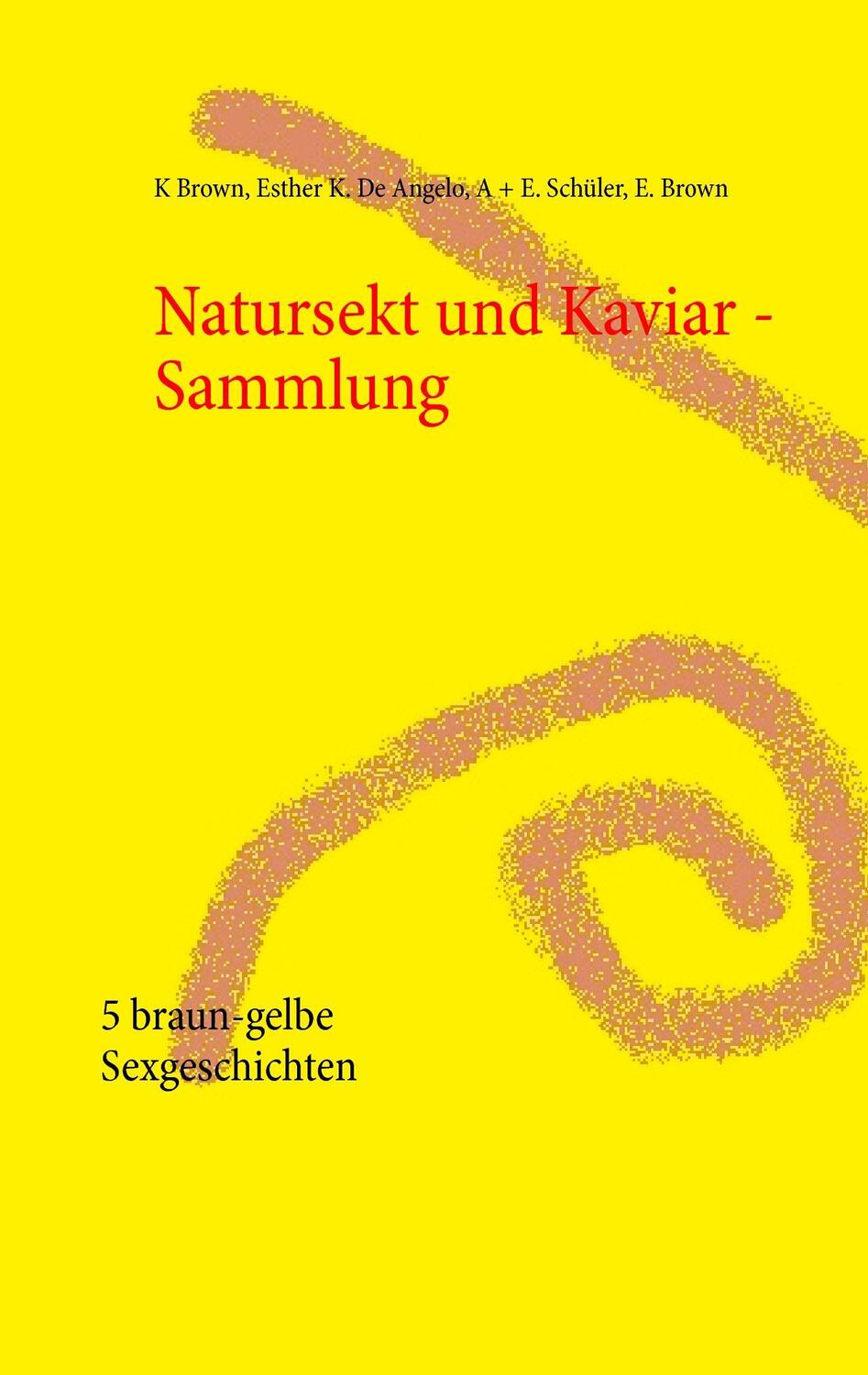 Cover: 9783735761569 | Natursekt und Kaviar - Sammlung | 5 braun-gelbe Sexgeschichten | Brown