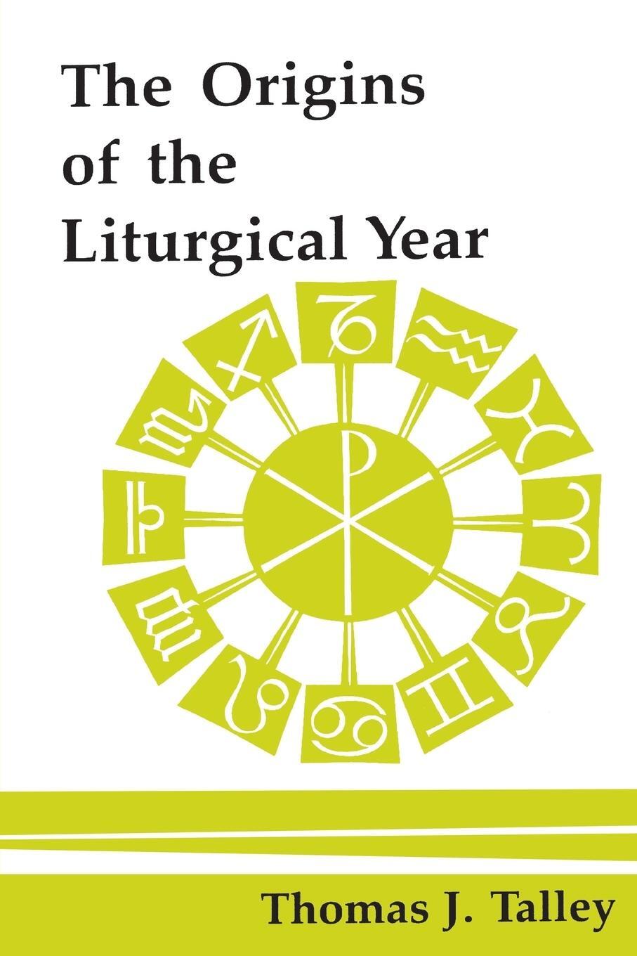 Cover: 9780814660751 | The Origins of the Liturgical Year | Thomas J Talley | Taschenbuch