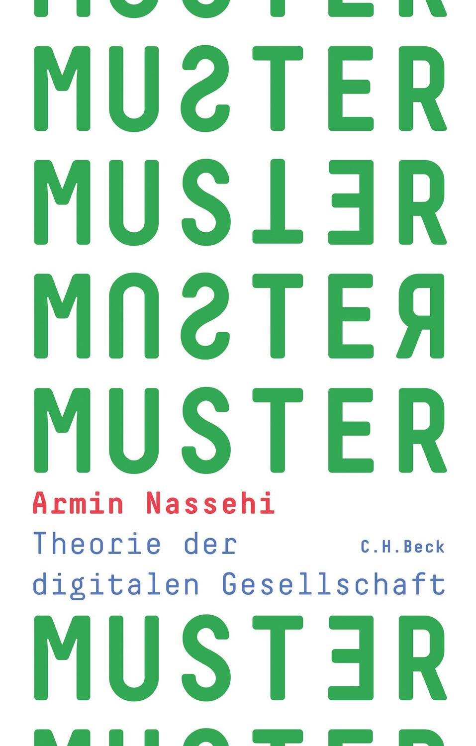 Cover: 9783406740244 | Muster | Theorie der digitalen Gesellschaft | Armin Nassehi | Buch