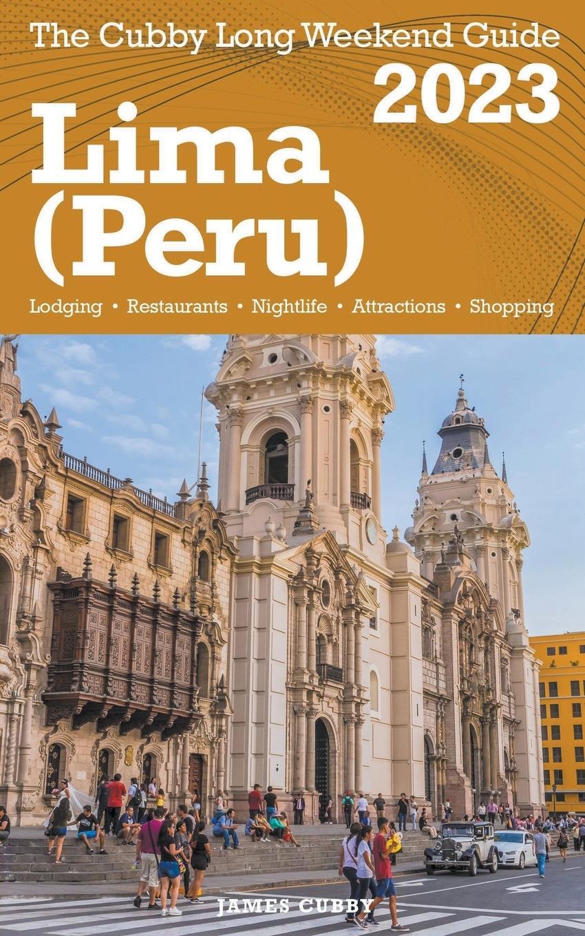 Cover: 9798215031926 | Lima (Peru) The Cubby 2023 Long Weekend Guide | James Cubby | Buch