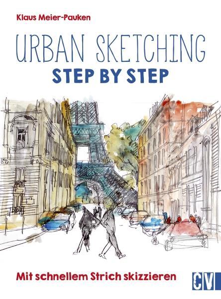 Cover: 9783862303779 | Urban sketching Step by Step | Mit schnellem Strich skizzieren | Buch