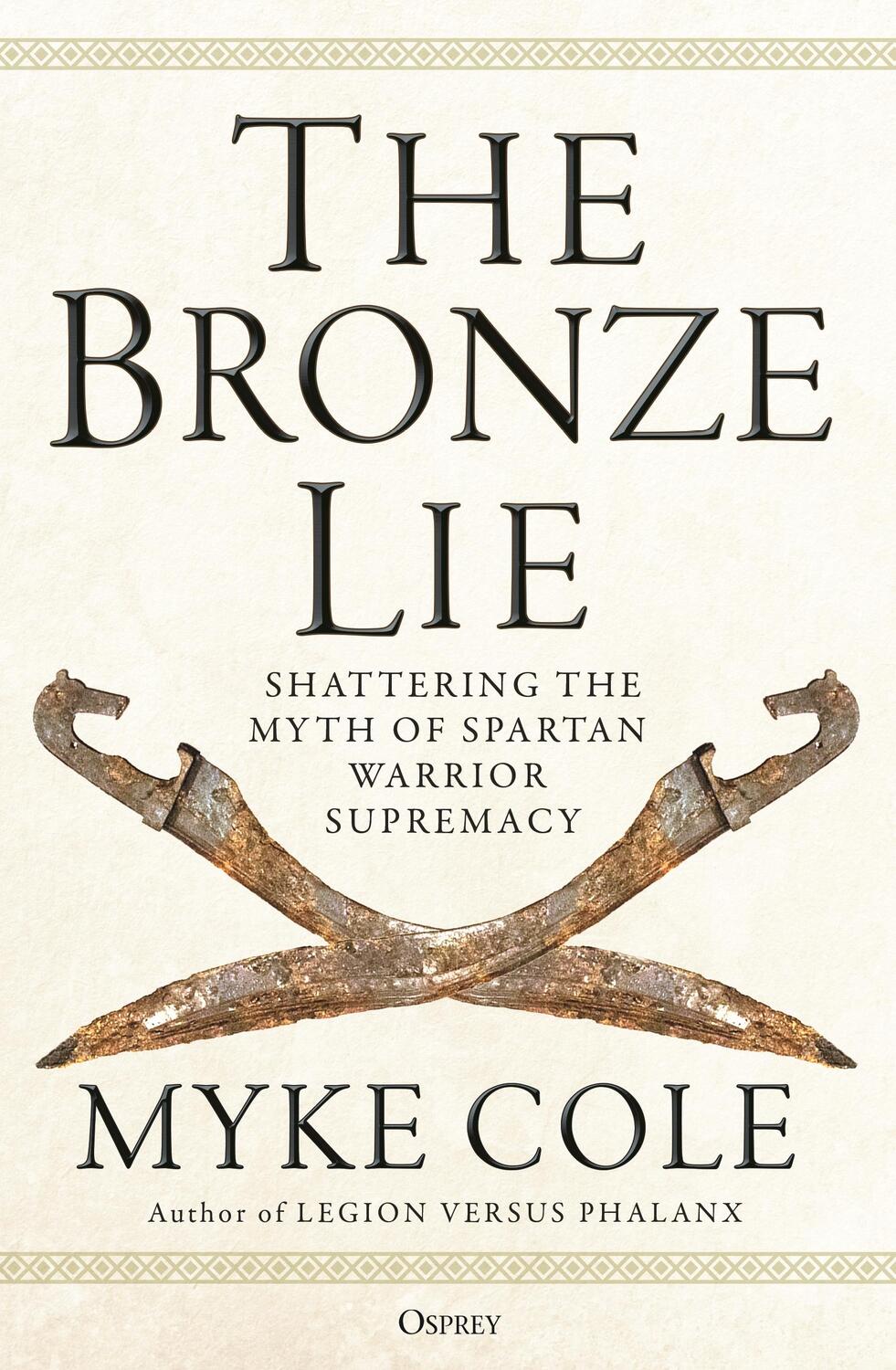 Cover: 9781472843760 | The Bronze Lie | Shattering the Myth of Spartan Warrior Supremacy