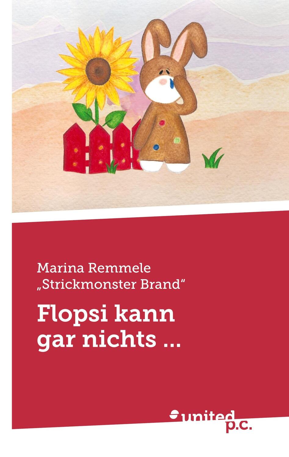 Cover: 9783710357626 | Flopsi kann gar nichts ... | Marina Remmele "Strickmonster Brand"