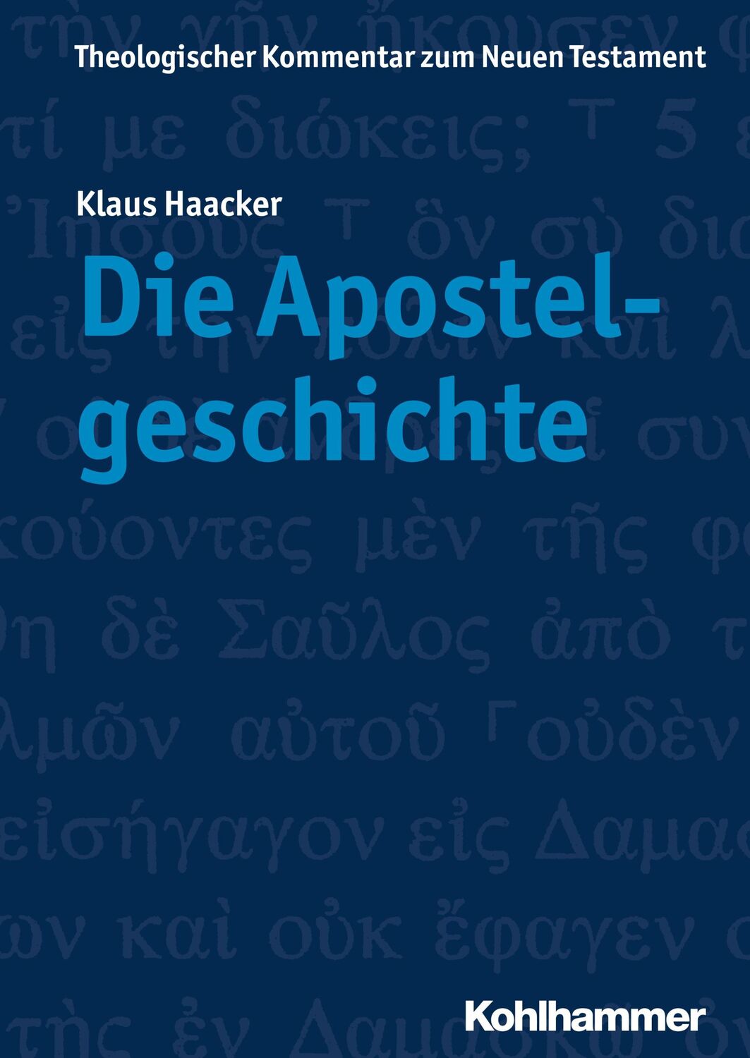 Cover: 9783170269903 | Die Apostelgeschichte | Klaus Haacker | Taschenbuch | 463 S. | Deutsch