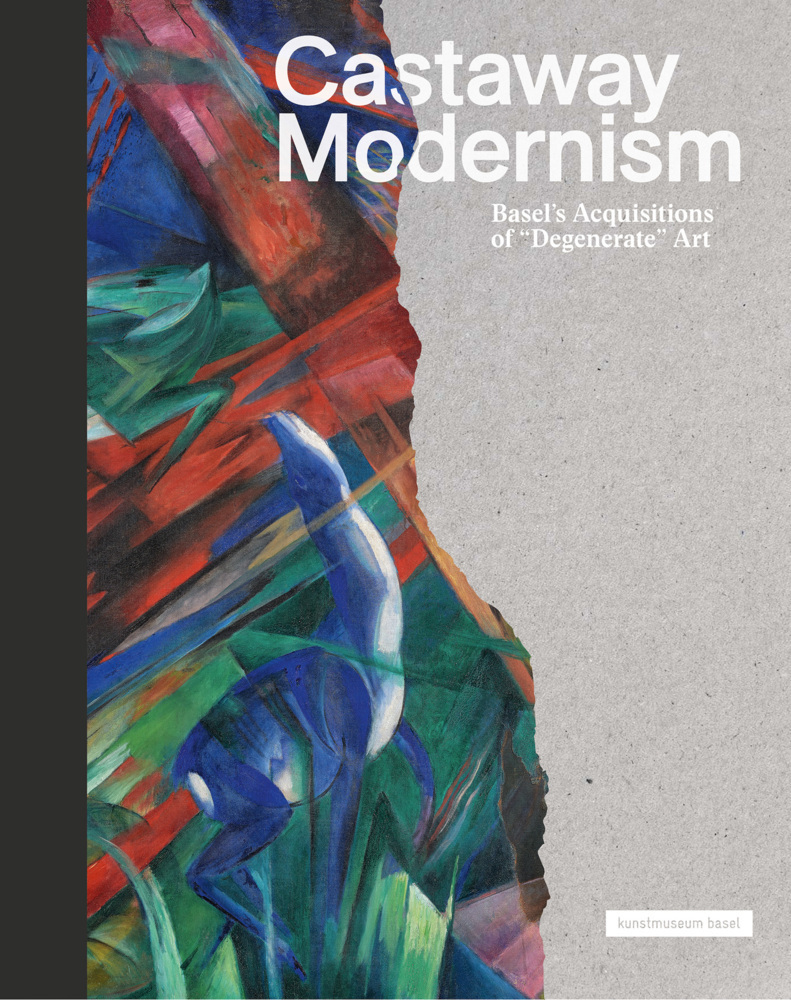 Cover: 9783775752220 | Castaway Modernism | Basel's Acquisitions of "Degenerate" Art | Buch
