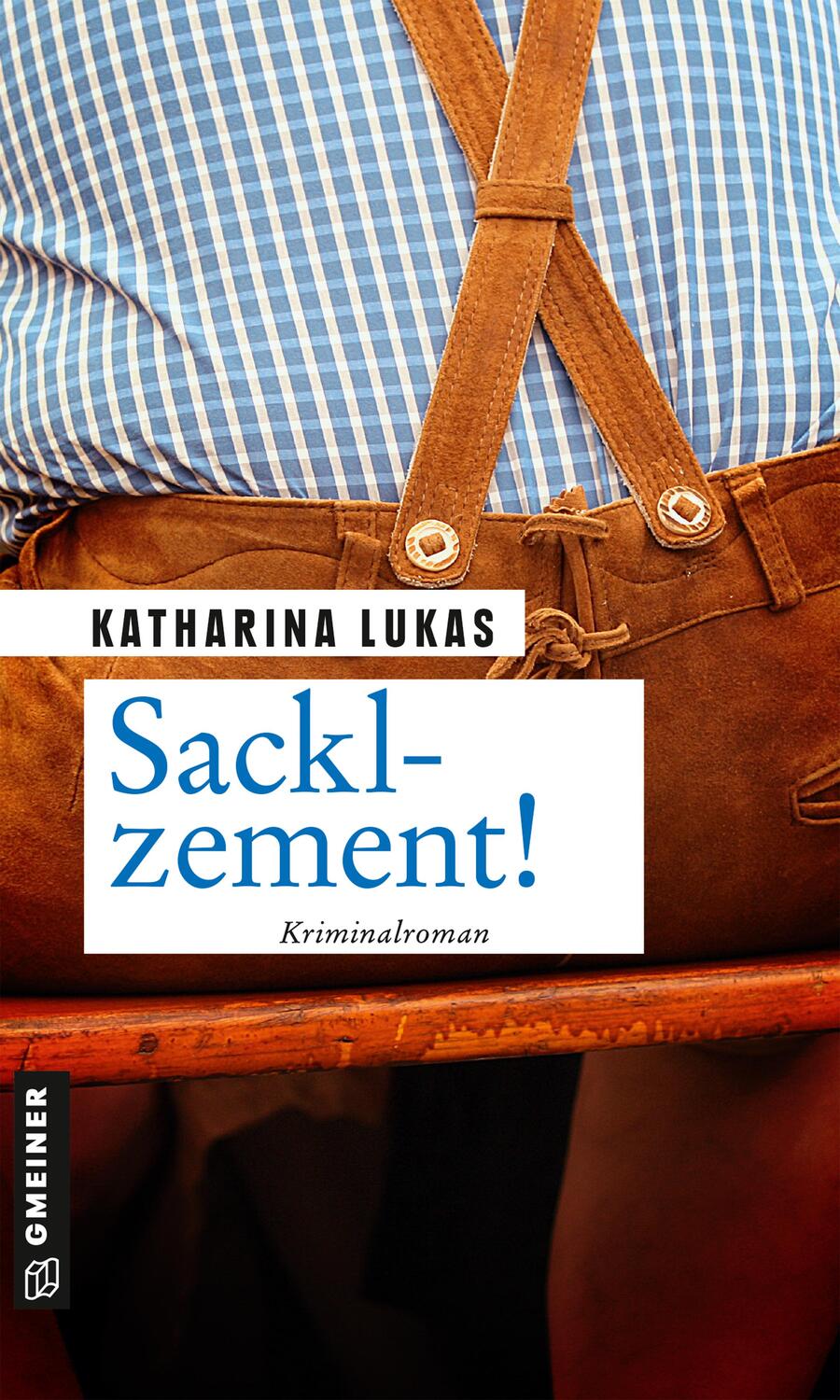 Cover: 9783839200735 | Sacklzement! | Kriminalroman | Katharina Lukas | Taschenbuch | Deutsch