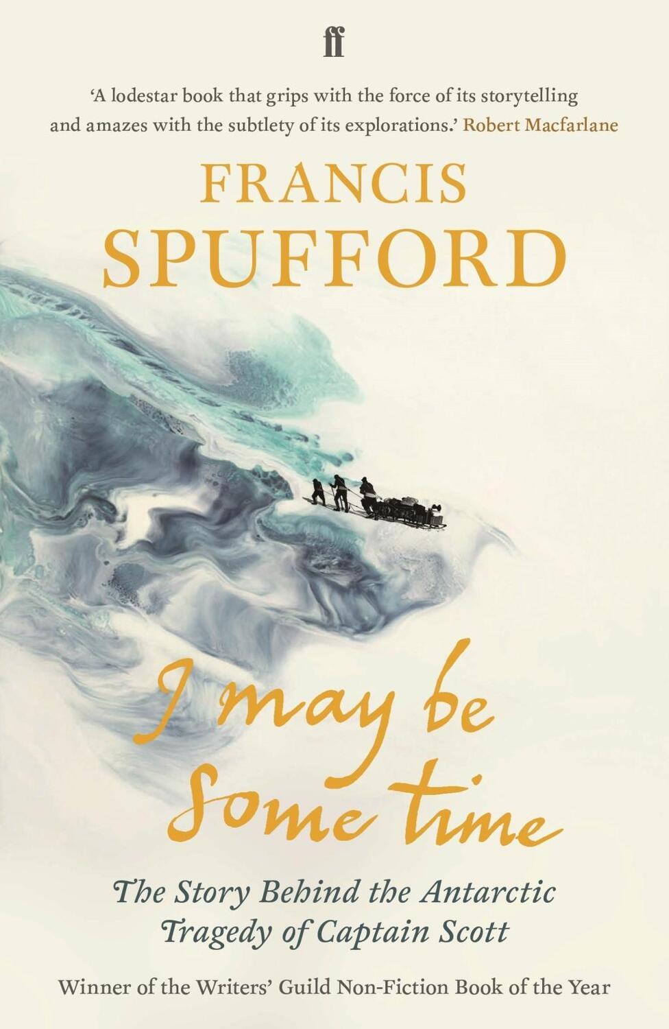 Cover: 9780571346783 | I May Be Some Time | Francis Spufford | Taschenbuch | Englisch | 2018