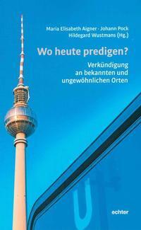Cover: 9783429043629 | Wo heute predigen? | Taschenbuch | 266 S. | Deutsch | 2018