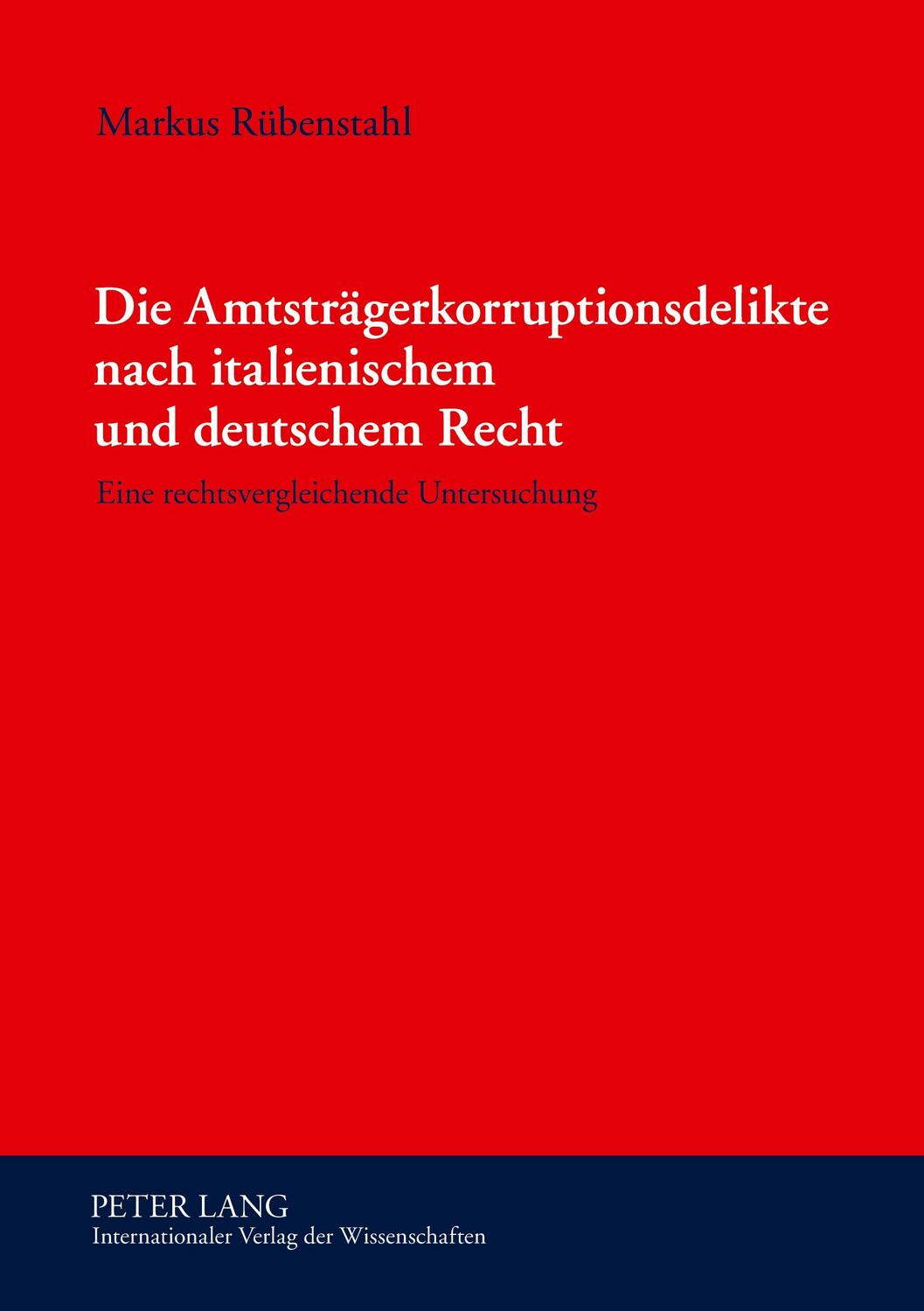 Cover: 9783631621769 | Die Amtsträgerkorruptionsdelikte nach italienischem und deutschem...