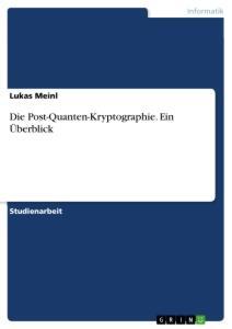 Cover: 9783346404909 | Die Post-Quanten-Kryptographie. Ein Überblick | Lukas Meinl | Buch