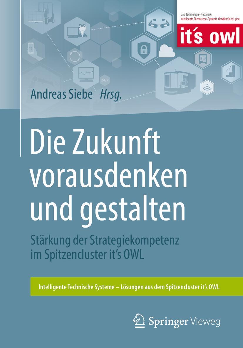 Cover: 9783662562635 | Die Zukunft vorausdenken und gestalten | Andreas Siebe | Taschenbuch