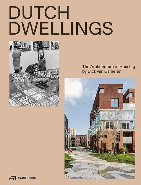 Cover: 9783038603047 | Dutch Dwellings | The Architecture of Housing | Dick van Gameren