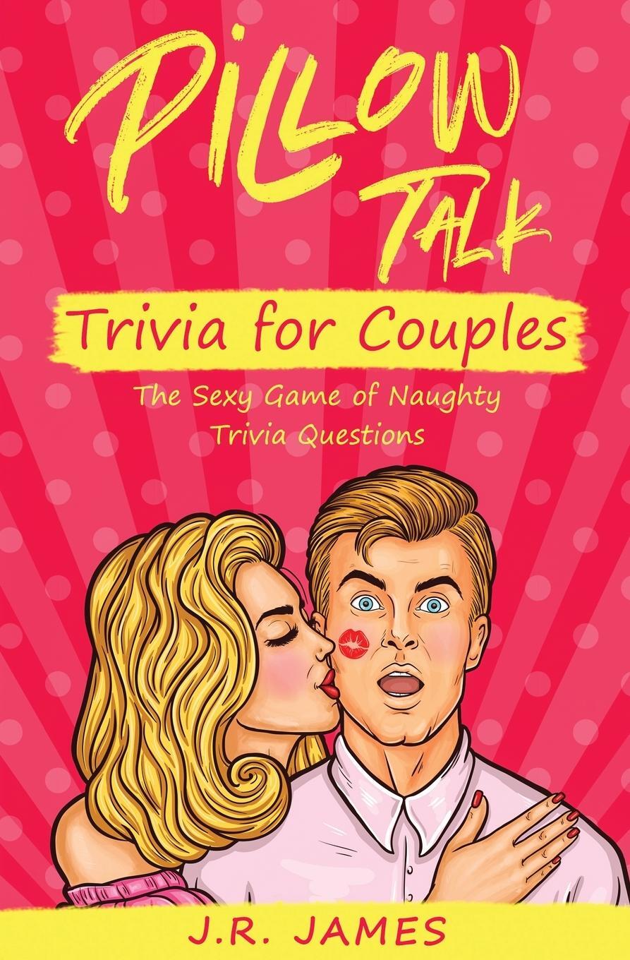 Cover: 9781952328435 | Pillow Talk Trivia for Couples | J. R. James | Taschenbuch | Paperback