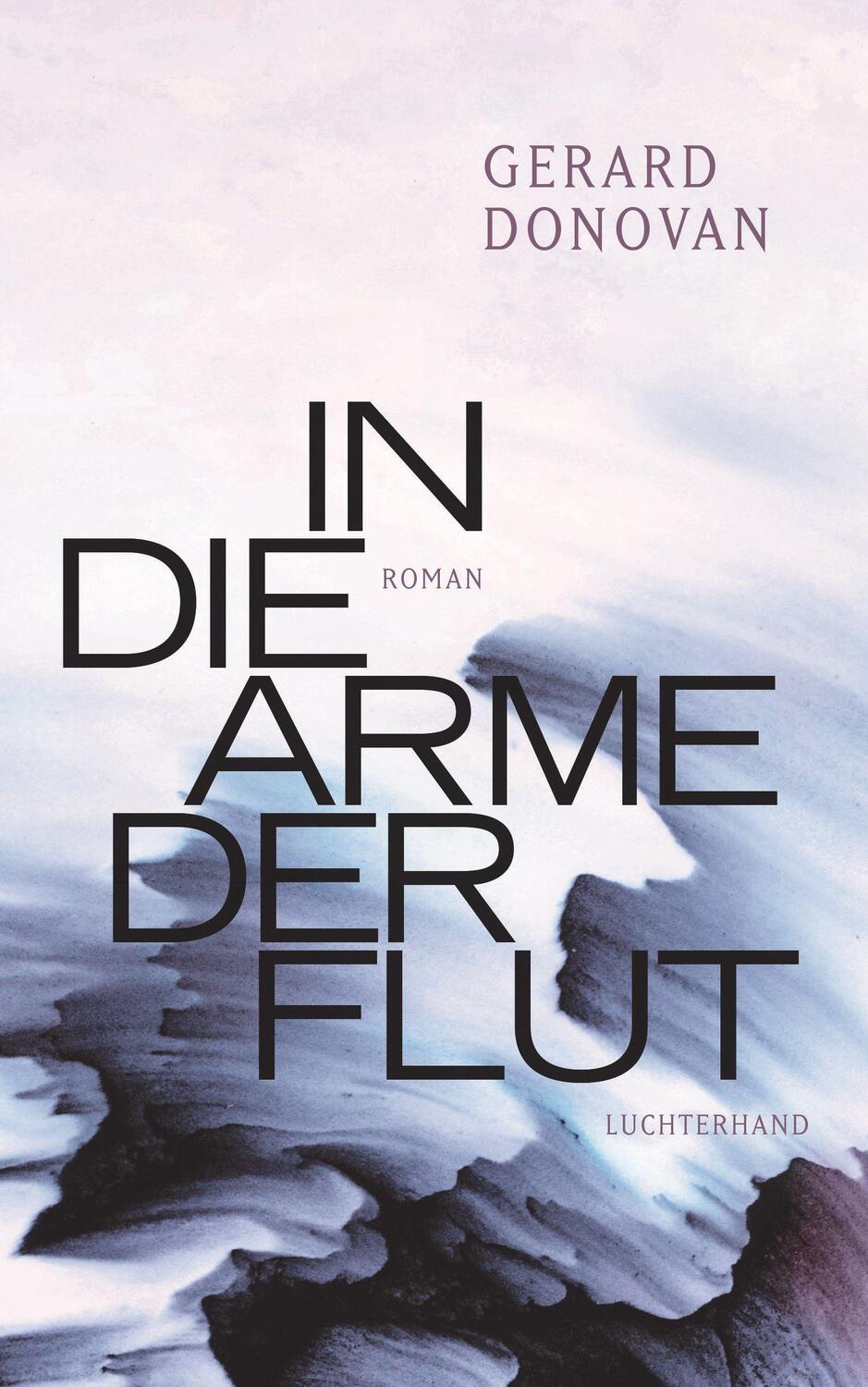 Cover: 9783630876511 | In die Arme der Flut | Roman | Gerard Donovan | Buch | Deutsch | 2021